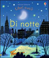 Di notte. Ediz. illustrata