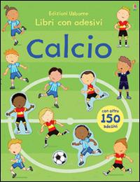 Calcio. Con adesivi. Ediz. illustrata - Sam Taplin, Annalisa Sanmartino, Giulia Torelli - Libro Usborne 2014 | Libraccio.it