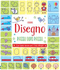 Disegno passo dopo passo. Ediz. illustrata - Fiona Watt, Candice Whatmore - Libro Usborne 2014, Disegno passo dopo passo | Libraccio.it