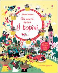 I topini. Chi cerca trova. Con adesivi. Ediz. illustrata - Louie Stowell, David Semple - Libro Usborne 2014 | Libraccio.it