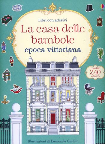 La casa delle bambole. Epoca vittoriana. Ediz. illustrata - Ruth Brocklehurst, Emanuela Carletti - Libro Usborne 2014, Libri stickers | Libraccio.it