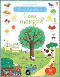 Cosa mangio? Con adesivi. Ediz. illustrata - Felicity Brooks, Rosalinde Bonnet - Libro Usborne 2014 | Libraccio.it