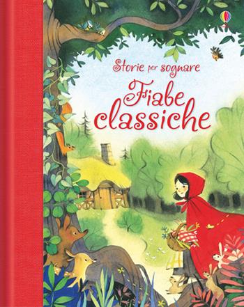 Fiabe classiche. Ediz. illustrata - Rosie Dickins, Nathalie Ragondet - Libro Usborne 2014, Le storie Usborne | Libraccio.it