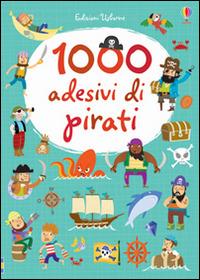 1000 adesivi di pirati. Ediz. illustrata - Lucy Bowman - Libro Usborne 2014, 1000 adesivi | Libraccio.it