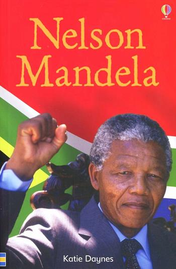 Nelson Mandela - Katie Daynes - Libro Usborne 2014 | Libraccio.it