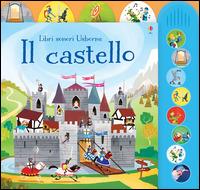 Il castello. Ediz. illustrata - Sam Taplin, Andrea Castellani - Libro Usborne 2015, Libri sonori | Libraccio.it