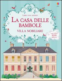 Villa nobiliare. Con adesivi. Ediz. illustrata - Megan Cullis, Princesse Camcam - Libro Usborne 2015, La casa delle bambole | Libraccio.it