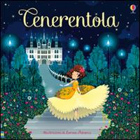 Cenerentola. Classici per l'infanzia. Ediz. illustrata - Susanna Davidson, Lorena Alvarez - Libro Usborne 2015, Le storie Usborne | Libraccio.it