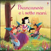 Biancaneve e i sette nani. Classici per l'infanzia. Ediz. illustrata - Lesley Sims, John Joven - Libro Usborne 2015, Le storie Usborne | Libraccio.it