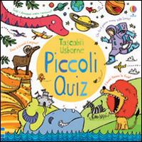 Piccoli quiz. Giochi e passatempi. Ediz. illustrata - Sarah Horne, Simon Tudhope - Libro Usborne 2015 | Libraccio.it