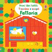 Fattoria. Trascina e scopri. Primi libri tattili. Ediz. illustrata