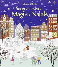 Magico Natale. Ediz. illustrata - Abigail Wheatley, Sophie Crichton - Libro Usborne 2015, Libri da colorare | Libraccio.it