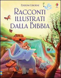 Racconti illustrati dalla Bibbia. Ediz. illustrata - John Joven - Libro Usborne 2015, Racconti illustrati | Libraccio.it