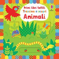 Animali. Ediz. illustrata - Fiona Watt, Stella Baggott - Libro Usborne 2015, Primi libri tattili. Trascina e scopri | Libraccio.it