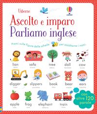Parliamo l'inglese. Ascolto e imparo. Ediz. illustrata - Sam Taplin, Mairi Mackinnon, Rosalinde Bonnet - Libro Usborne 2015, Ascolto e imparo | Libraccio.it