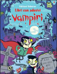 Vampiri. Con adesivi. Ediz. illustrata - Kirsteen Robson, Seb Burnett - Libro Usborne 2015, Libri con adesivi. A partire da 5 anni | Libraccio.it