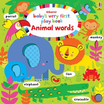 Baby's very first play book. Animal words. Ediz. a colori - Fiona Watt - Libro Usborne 2018 | Libraccio.it