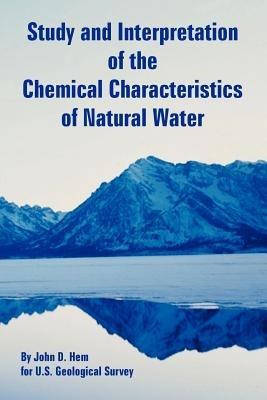 Study and Interpretation of the Chemical Characteristics of Natural Water - John D Hem, U S Geological Survey - Libro University Press of the Pacific | Libraccio.it