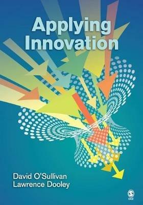 Applying Innovation - David O'Sullivan, Lawrence Dooley - Libro SAGE Publications Inc | Libraccio.it