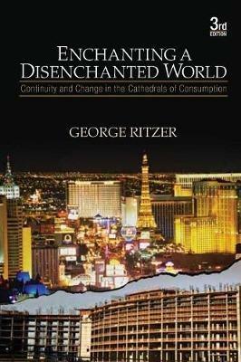 Enchanting a Disenchanted World - George Ritzer - Libro SAGE Publications Inc | Libraccio.it