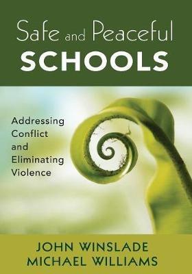 Safe and Peaceful Schools - John M. Winslade, Michael Williams - Libro SAGE Publications Inc | Libraccio.it