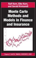 Monte Carlo Methods and Models in Finance and Insurance - Ralf Korn, Elke Korn, Gerald Kroisandt - Libro Taylor & Francis Inc, Chapman and Hall/CRC Financial Mathematics Series | Libraccio.it