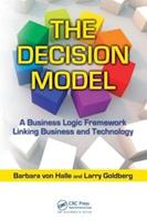 The Decision Model - Barbara von Halle, Larry Goldberg - Libro Taylor & Francis Ltd | Libraccio.it