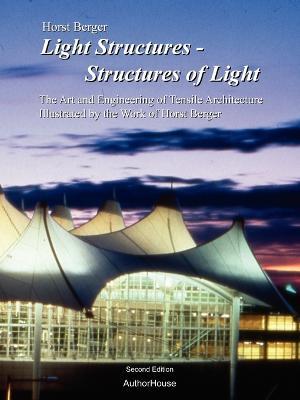 Light Structures - Structures of Light - Horst Berger - Libro AuthorHouse | Libraccio.it
