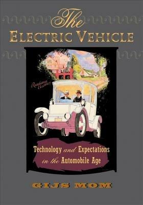 The Electric Vehicle - Gijs Mom - Libro Johns Hopkins University Press | Libraccio.it