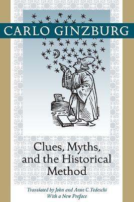 Clues, Myths, and the Historical Method - Carlo Ginzburg - Libro Johns Hopkins University Press | Libraccio.it