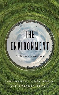 The Environment - Paul Warde, Libby Robin, Sverker Sörlin - Libro Johns Hopkins University Press | Libraccio.it