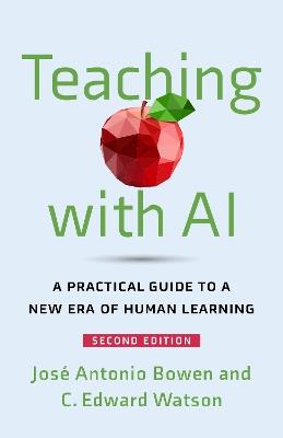 Teaching with AI - José Antonio Bowen, C. Edward Watson - Libro Johns Hopkins University Press | Libraccio.it