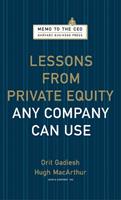 Lessons from Private Equity Any Company Can Use - Orit Gadiesh, Hugh Macarthur - Libro Harvard Business Review Press, Memo to the CEO | Libraccio.it