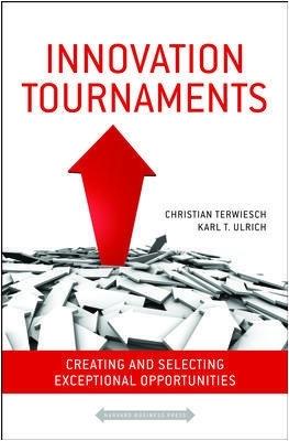 Innovation Tournaments - Christian Terwiesch, Karl Ulrich - Libro Harvard Business Review Press | Libraccio.it