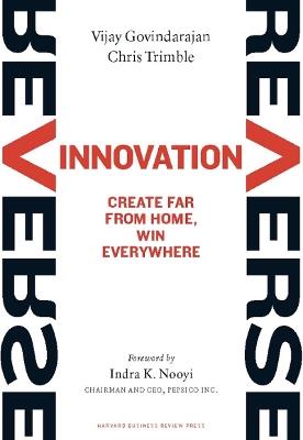 Reverse Innovation - Vijay Govindarajan, Chris Trimble - Libro Harvard Business Review Press | Libraccio.it