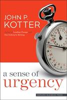 A Sense of Urgency - John P. Kotter - Libro Harvard Business Review Press | Libraccio.it