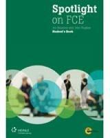 Spotlight on FCE. Student's book. - Jon Naunton, John Hughes, Alastair Lane - Libro Heinle Elt 2008 | Libraccio.it