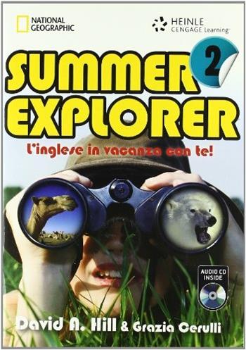Summer explorer. L'inglese in vacanza con te. ! Con CD Audio. Vol. 2 - David A. Hill, Grazia Cerulli - Libro Heinle Elt 2009 | Libraccio.it