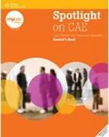 Spotlight on CAE. Student's book. - Francesca Mansfield, Carol Nuttall - Libro Heinle Elt 2009 | Libraccio.it