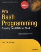 Pro Bash Programming - Chris Johnson - Libro Springer-Verlag Berlin and Heidelberg GmbH & Co. KG | Libraccio.it
