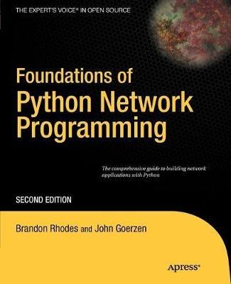 Foundations of Python Network Programming - John Goerzen, Tim Bower, Brandon Rhodes - Libro APress | Libraccio.it