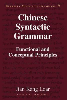 Chinese Syntactic Grammar - Jian Kang Loar - Libro Peter Lang Publishing Inc, Berkeley Models of Grammars | Libraccio.it