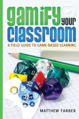 Gamify Your Classroom - Matthew Farber - Libro Peter Lang Publishing Inc, New Literacies and Digital Epistemologies | Libraccio.it