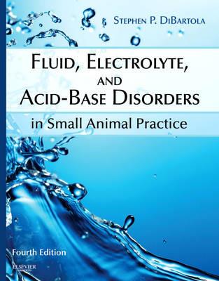 Fluid, Electrolyte, and Acid-Base Disorders in Small Animal Practice - Stephen P. DiBartola - Libro Elsevier Health Sciences | Libraccio.it