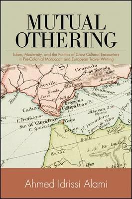 Mutual Othering - Ahmed Idrissi Alami - Libro State University of New York Press | Libraccio.it