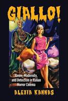 Giallo! - Alexia Kannas - Libro State University of New York Press, SUNY series, Horizons of Cinema | Libraccio.it