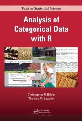 Analysis of Categorical Data with R - Christopher R. Bilder, Thomas M. Loughin - Libro Taylor & Francis Inc, Chapman & Hall/CRC Texts in Statistical Science | Libraccio.it