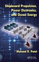Shipboard Propulsion, Power Electronics, and Ocean Energy - Mukund Patel - Libro Taylor & Francis Inc | Libraccio.it