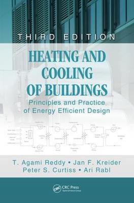 Heating and Cooling of Buildings - T. Reddy, Jan F. Kreider, Peter S. Curtiss - Libro Taylor & Francis Inc, Mechanical and Aerospace Engineering Series | Libraccio.it