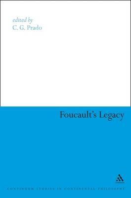 Foucault's Legacy  - Libro Continuum Publishing Corporation, Continuum Studies in Continental Philosophy | Libraccio.it